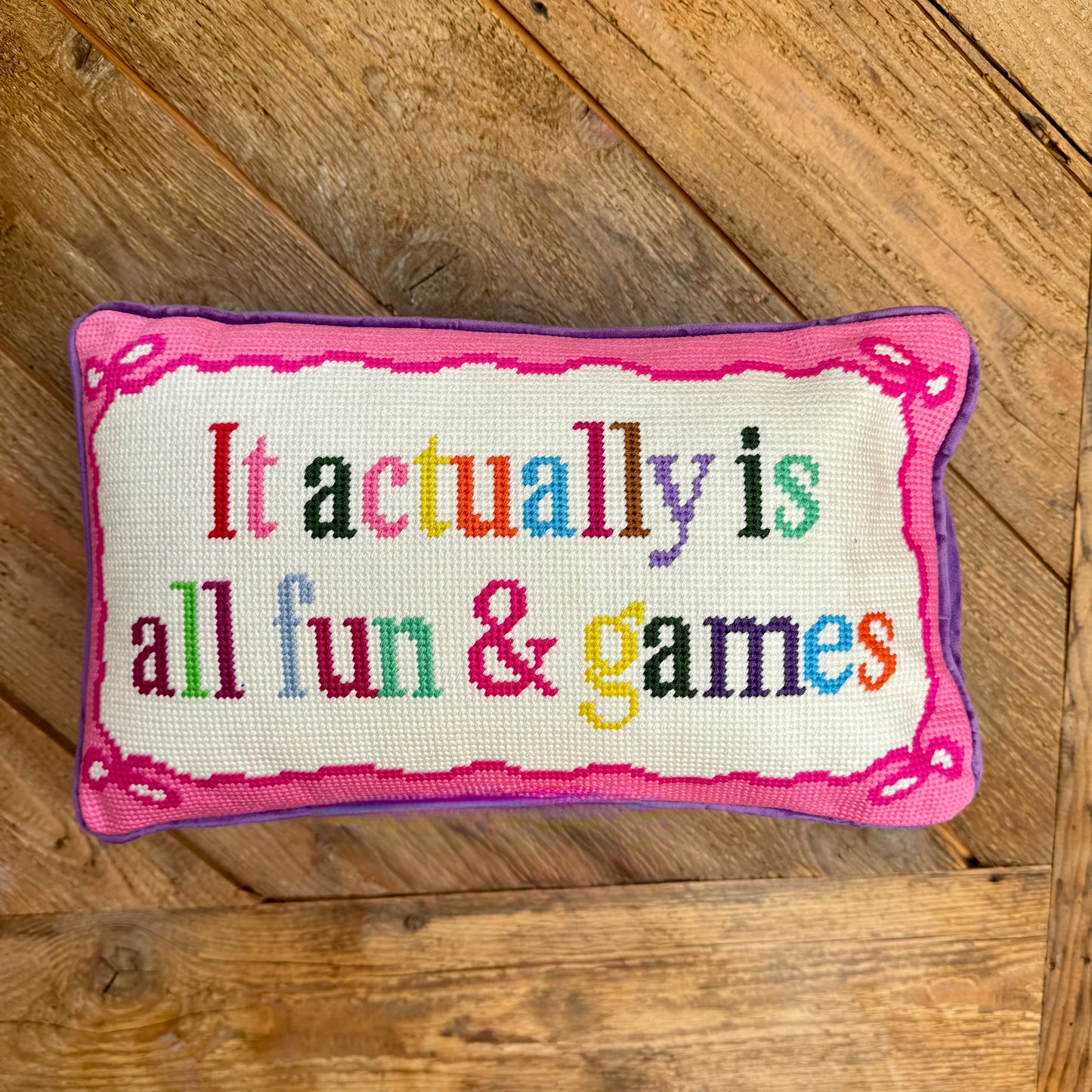 It Actually Is All Fun & Games Needle point Pillow