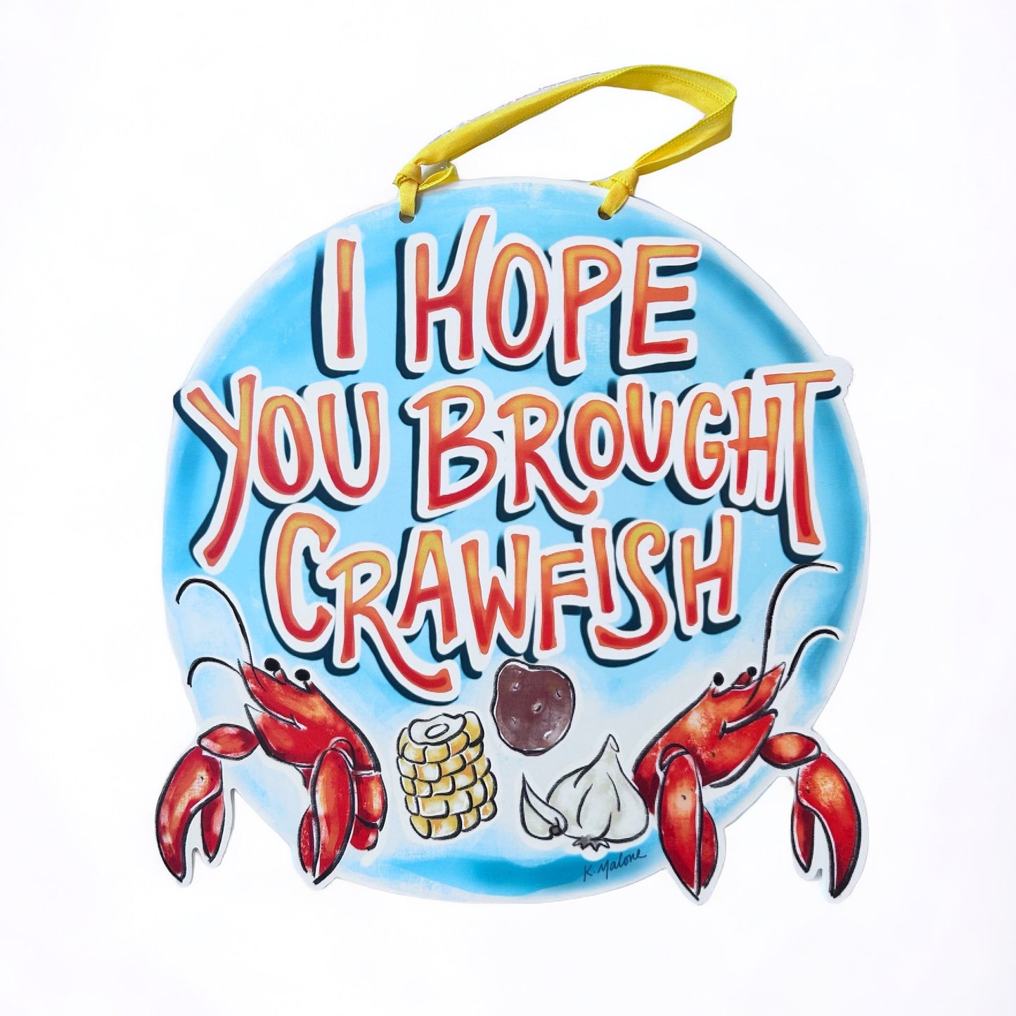 Home Malone Hope You Brought Crawfish Door Hanger