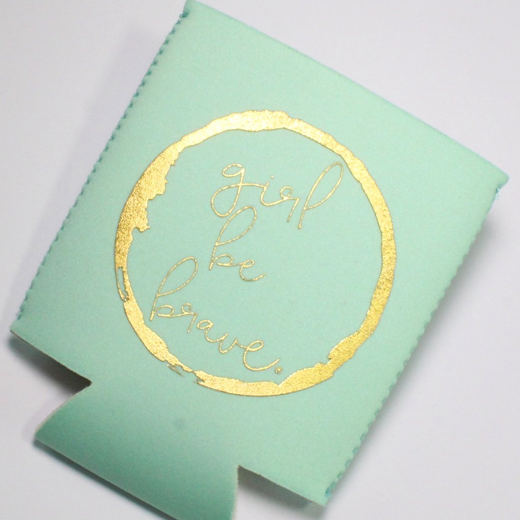 Girl Be Brave Drink Sleeve