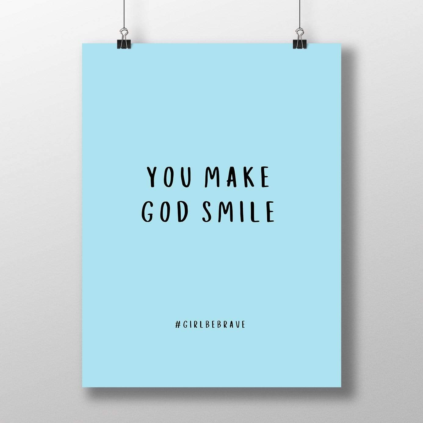 You Make God Smile Poster