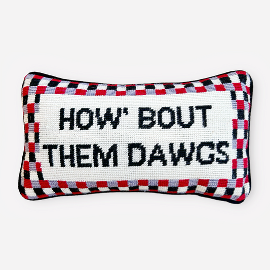 Girl Be Brave Needlepoint How Bout' Them Dawgs Pillow