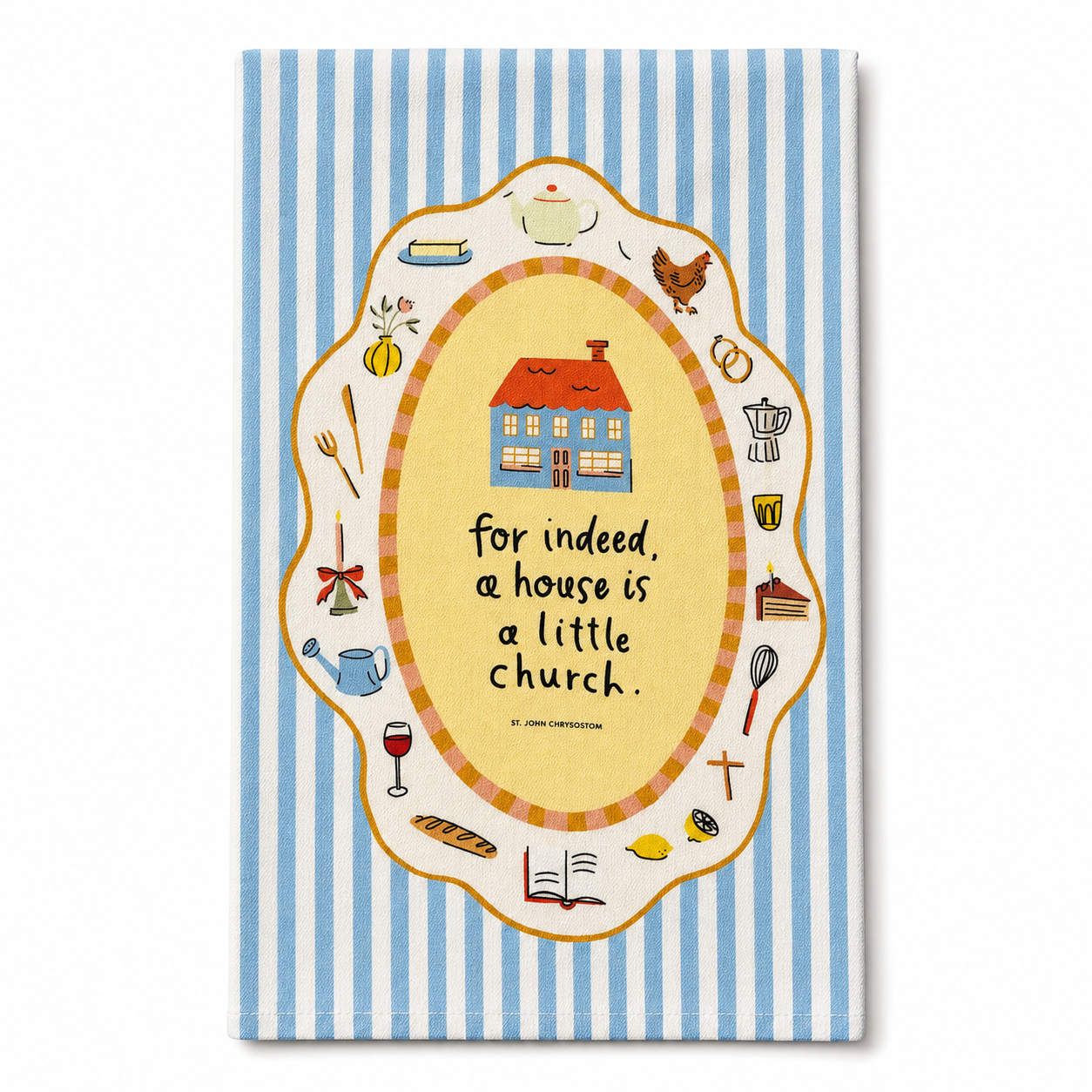 A House is a Little Church Kitchen Towel