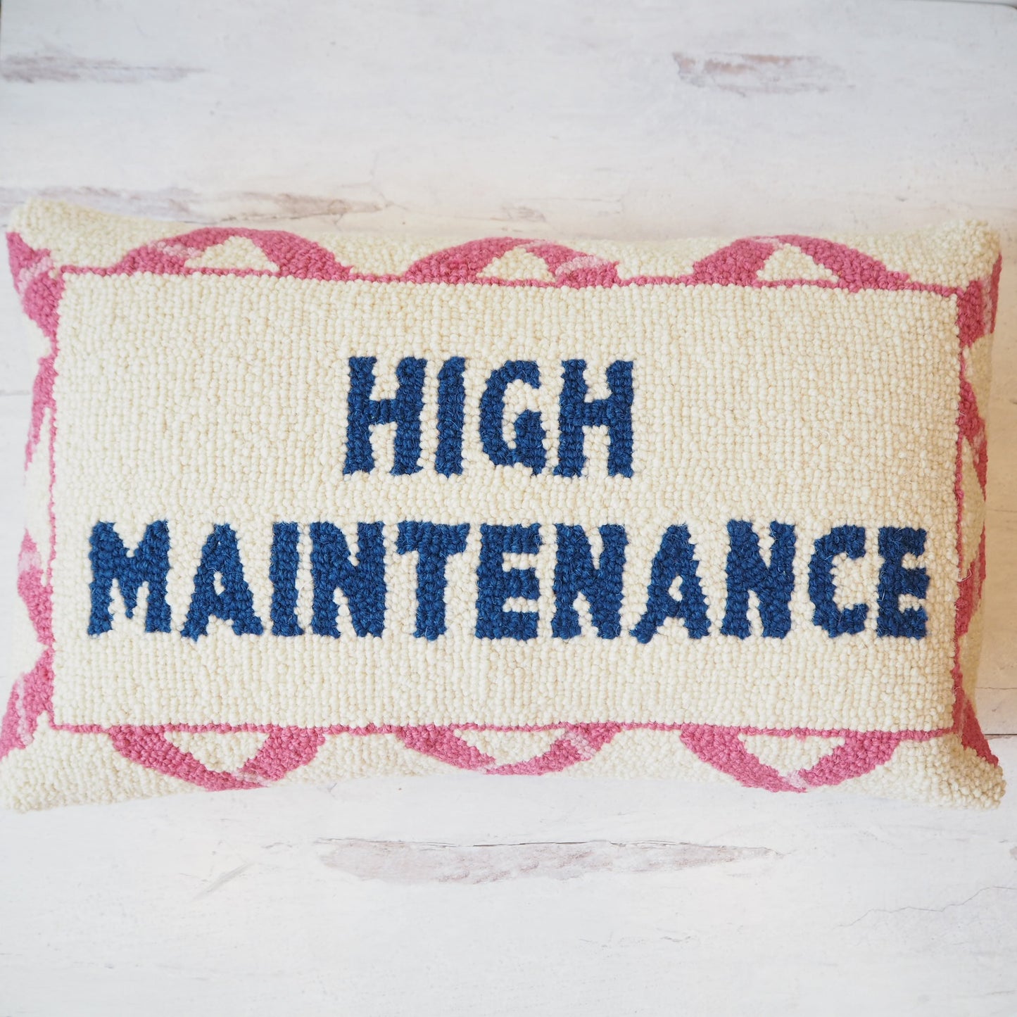 High Maintenance Hooked Pillow