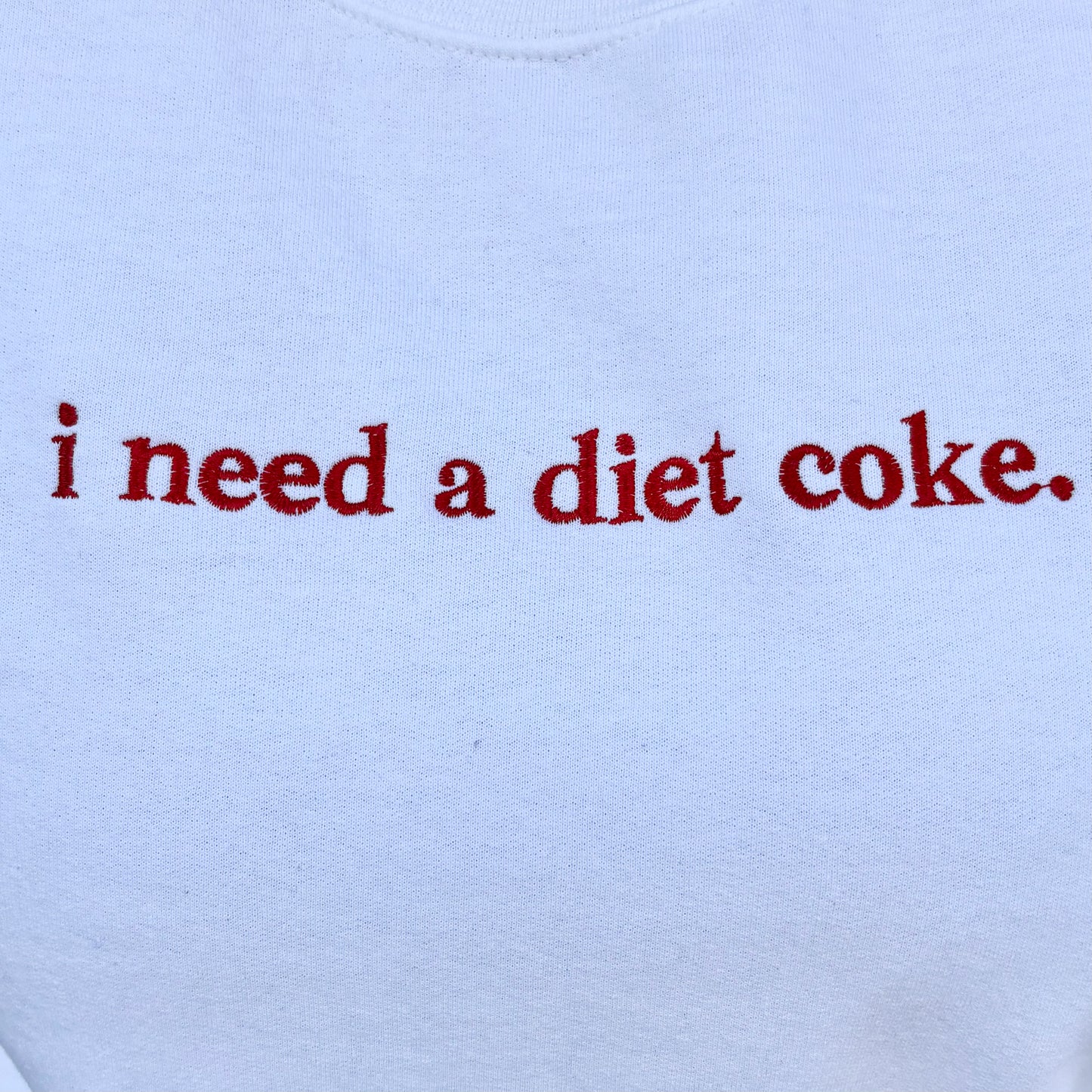 I Need A Diet Coke Sweatshirt